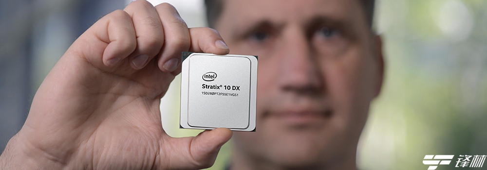 英特尔Stratix 10 DX FPGA出货，还支持英特尔傲腾技术